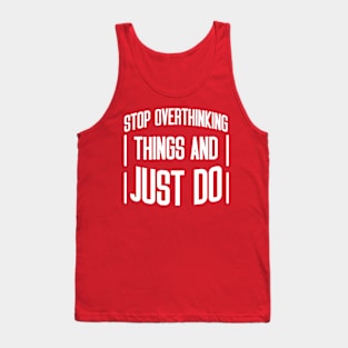 stop overthinking Tank Top